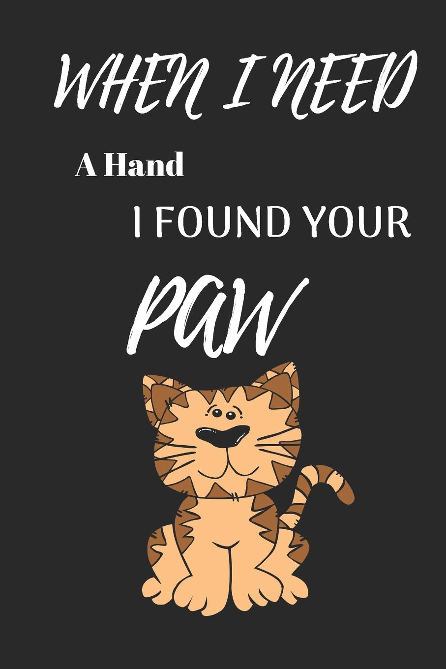 Featured image of post When I Needed A Hand I Found Your Paw Cat